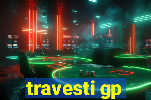 travesti gp